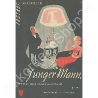 Junger Mann, Sie haben keine Ahnung von der Liebe!